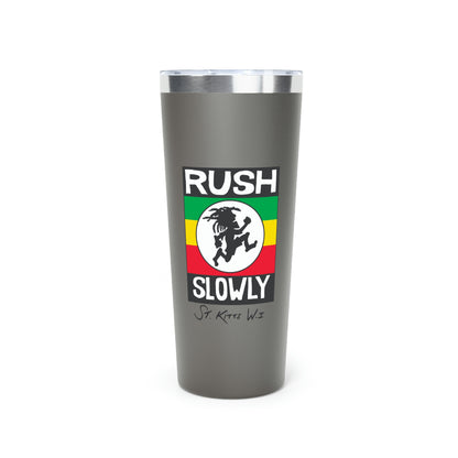 Rush Slowly Tumbler, 22oz